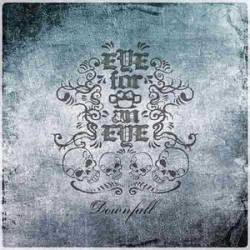 Eye For An Eye (UK) : Downfall